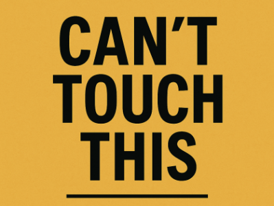 Can’t Touch This